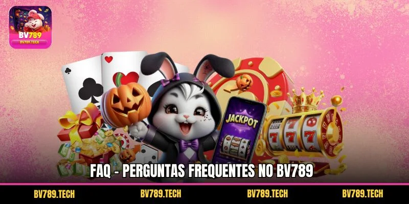FAQ – Perguntas Frequentes no BV789