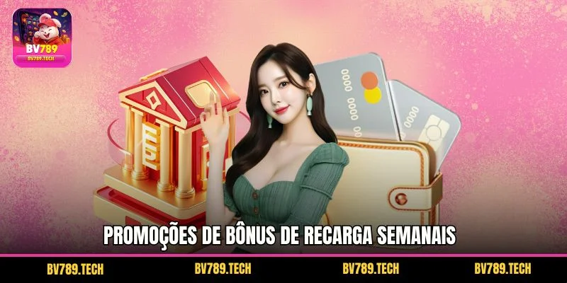 Promocao de bônus de recarga semanais